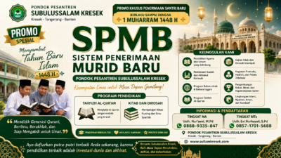 SPMB Pondok Pesantren Subulussalam Kresek, Pendaftaran Santri Baru 1448 H, Pondok Pesantren Tangerang, Pesantren Banten, SPMB MTs, SPMB MA, Promo Santri Baru, Tahfizh Al Quran, Pondok Pesantren Subulussalam, Pesantren Modern Tangerang, Pendidikan Islam Terbaik, Tahun Baru Islam 1448 H.