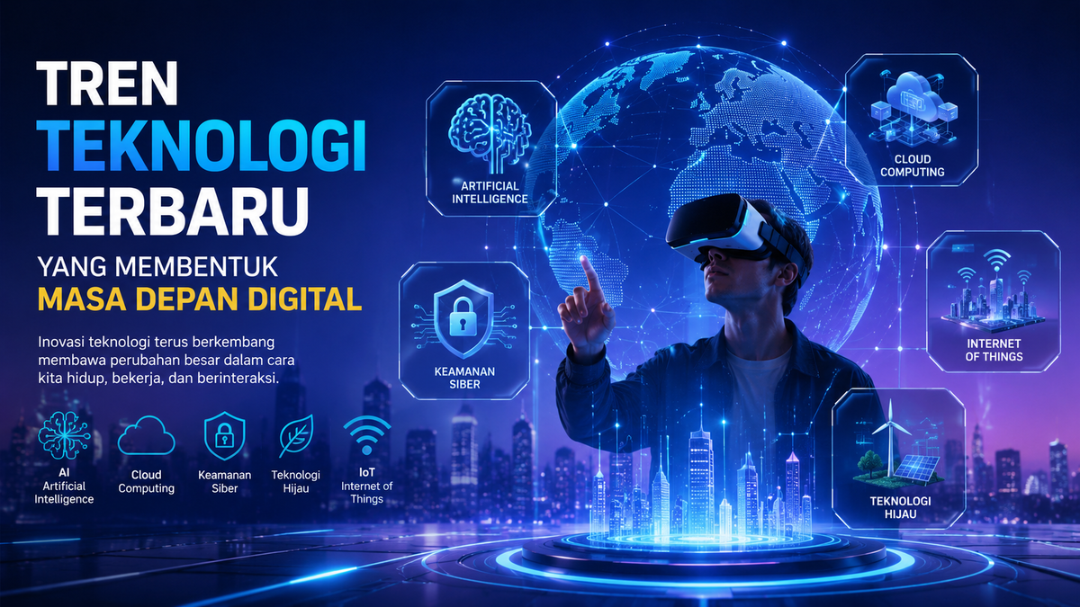 Tren Teknologi Terbaru yang Membentuk Masa Depan Digital