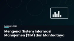 Mengenal Sistem Informasi Manajemen (SIM) dan Manfaatnya bagi Organisasi 2 Sistem Informasi Manajemen merupakan fondasi penting bagi organisasi modern dalam mengelola data dan informasi secara efisien.